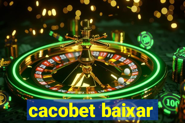 cacobet baixar